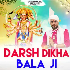 Darsh Dikha Bala Ji